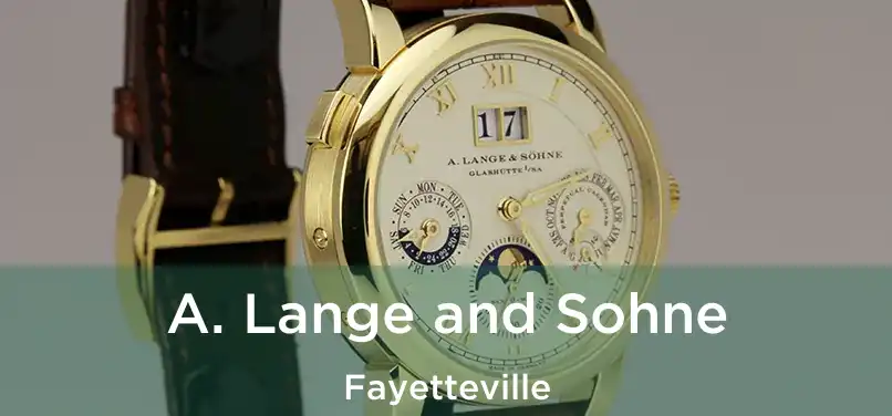  A. Lange and Sohne Fayetteville