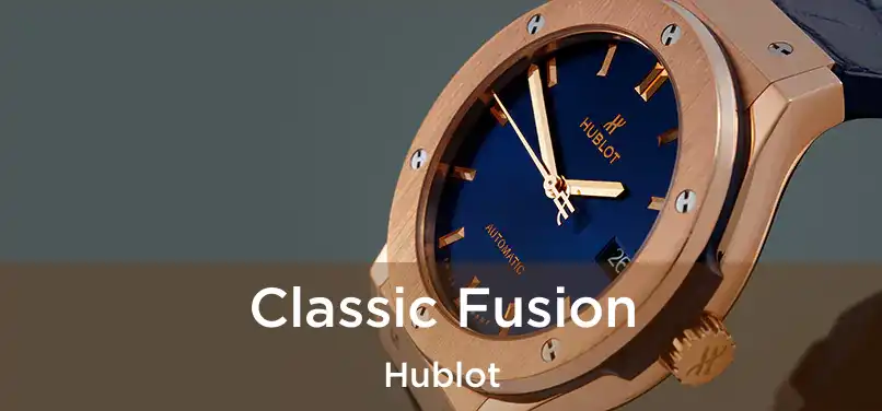  Classic Fusion Hublot