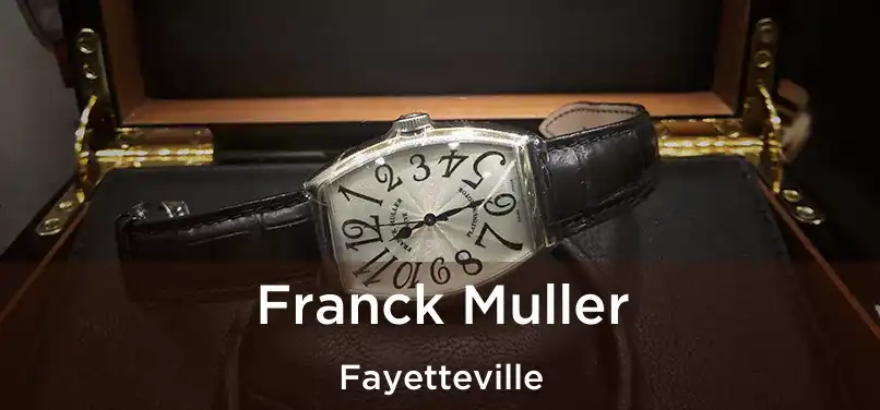  Franck Muller Fayetteville