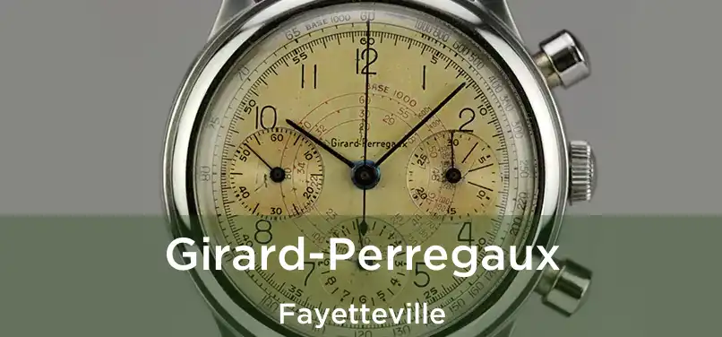  Girard-Perregaux Fayetteville