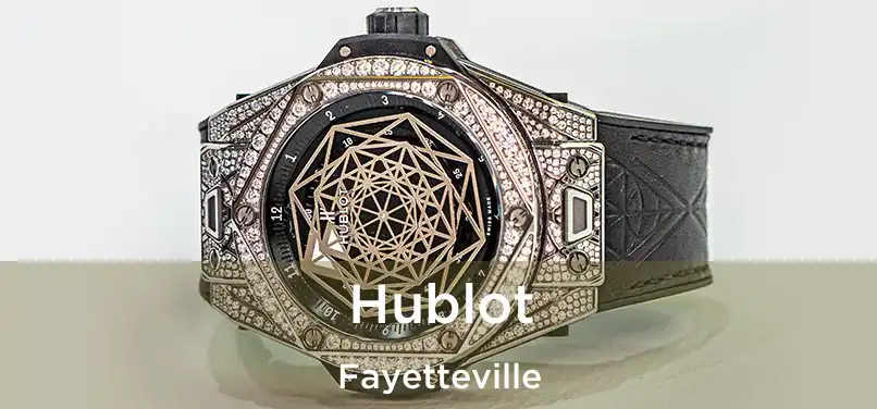  Hublot Fayetteville