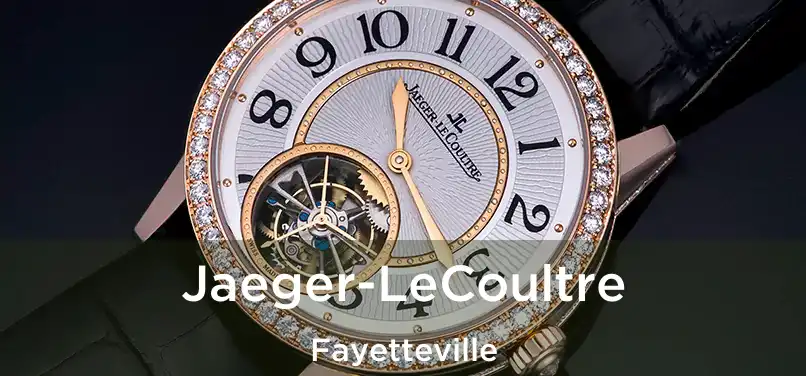  Jaeger-LeCoultre Fayetteville