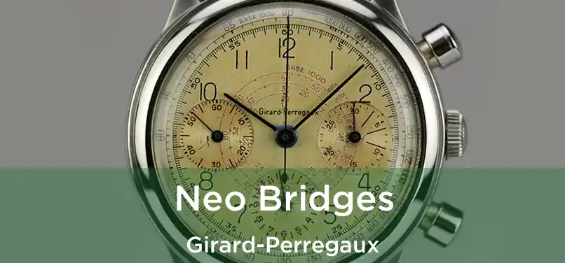  Neo Bridges Girard-Perregaux