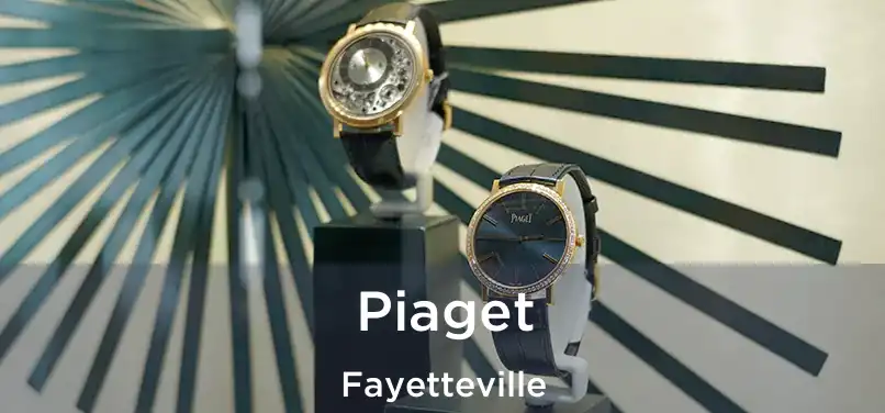  Piaget Fayetteville