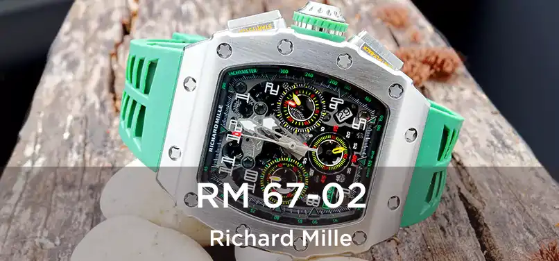  RM 67-02 Richard Mille