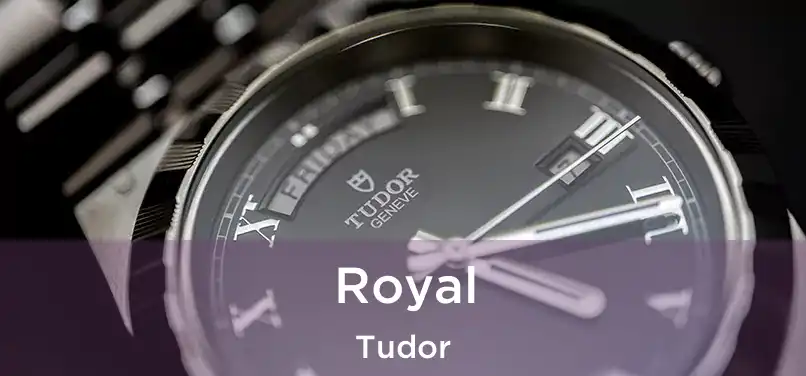  Royal Tudor