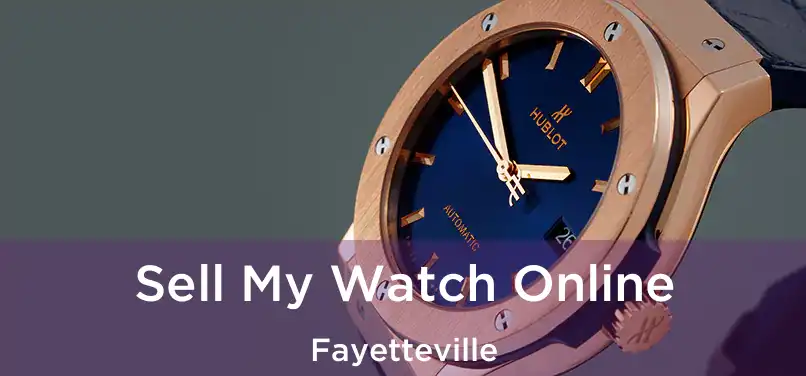  Sell My Watch Online Fayetteville