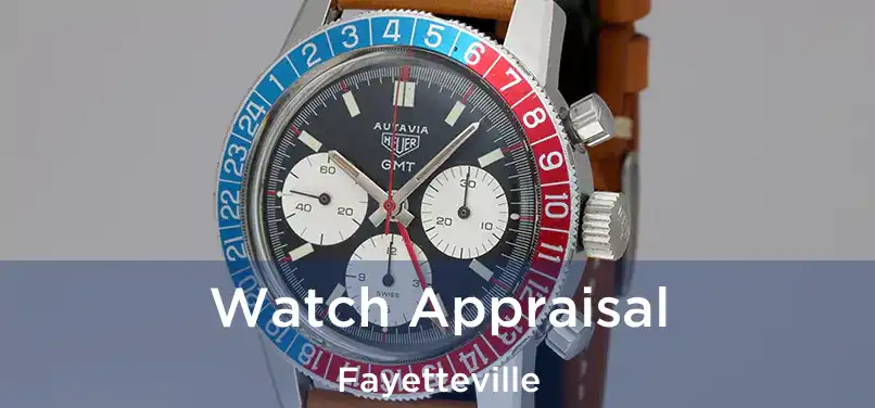  Watch Appraisal Fayetteville