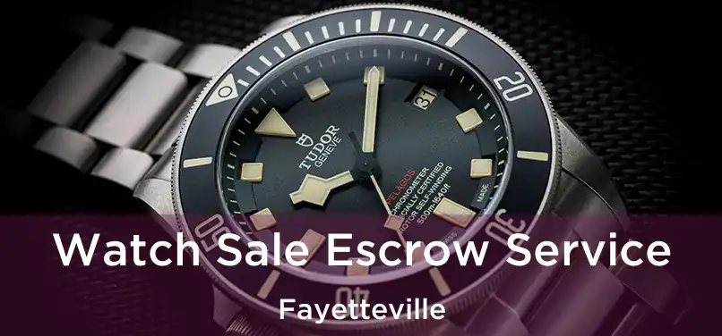  Watch Sale Escrow Service Fayetteville