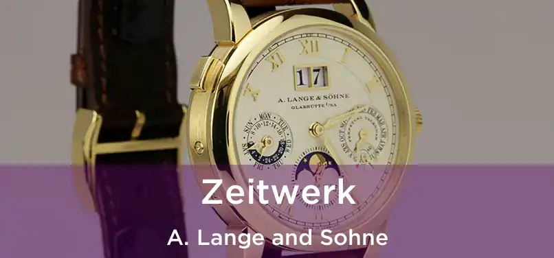  Zeitwerk A. Lange and Sohne